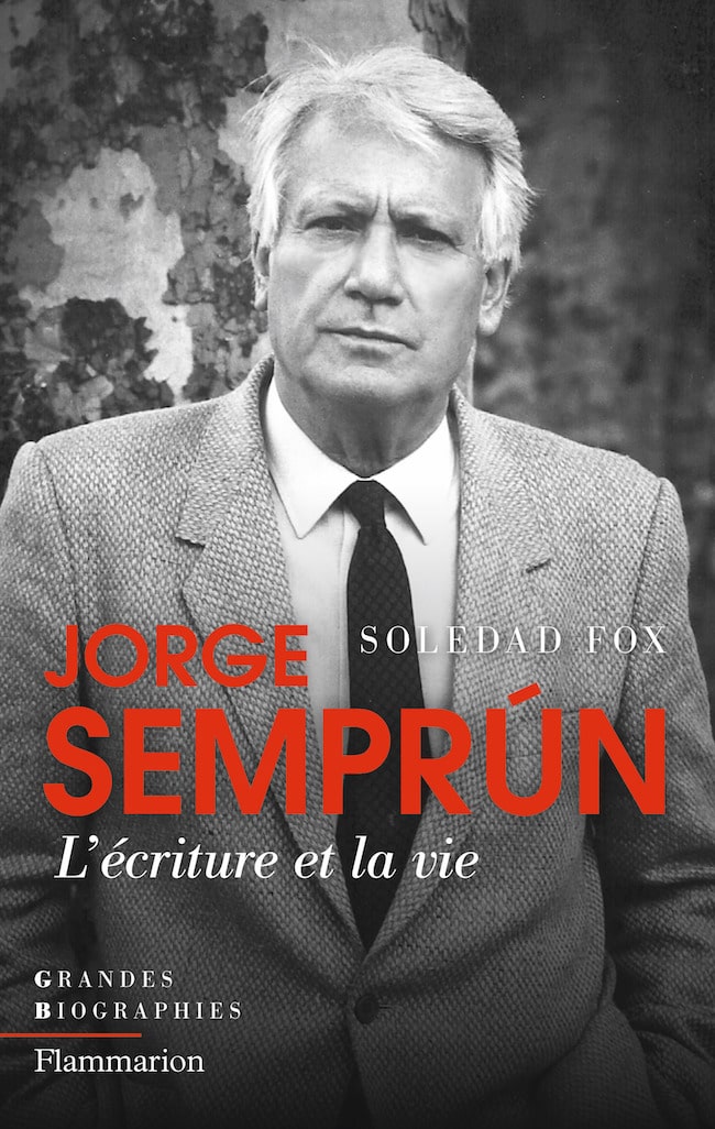 Soledad Fox, Jorge Semprún, l’écriture et la vie, Flammarion