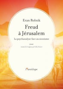 Eran Rolnik, Freud à Jérusalem, L’Antilope 