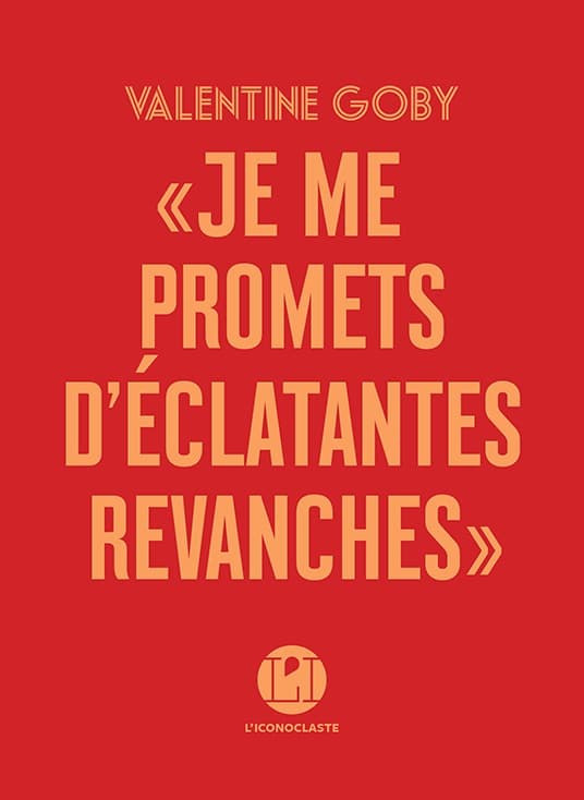 Valentine Goby, « Je me promets d’éclatantes revanches »