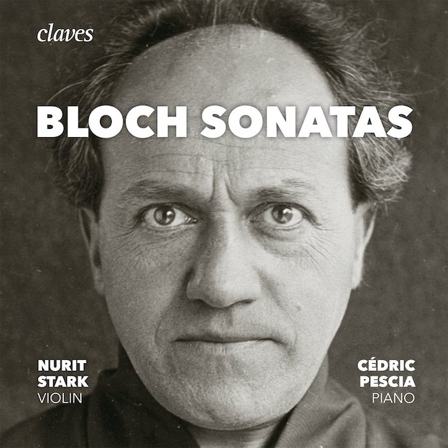 Bloch Sonatas. Nurit Stark, violon. Cédric Pescia, piano