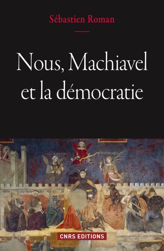 Sébastien Roman, Nous, Machiavel et la démocratie