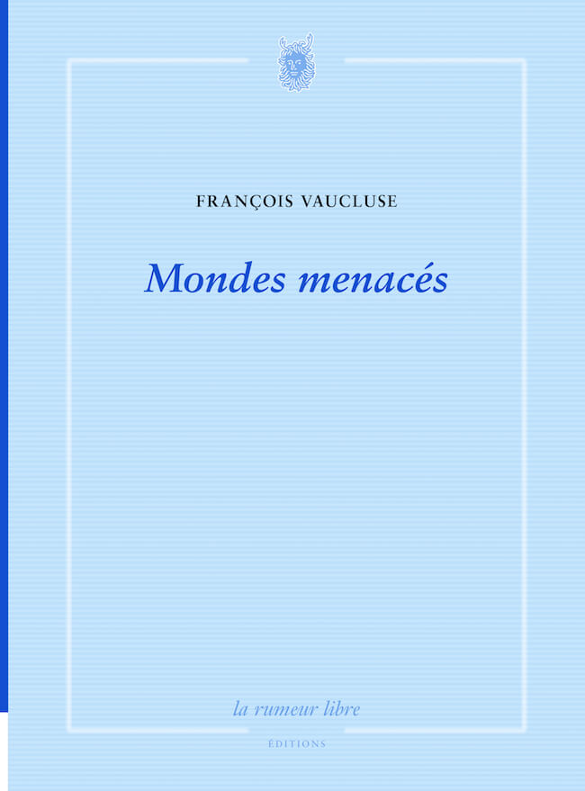 François Vaucluse, Mondes menacés