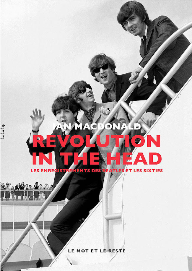 Ian MacDonald, Revolution in the Head. Les enregistrements des Beatles et les sixties.