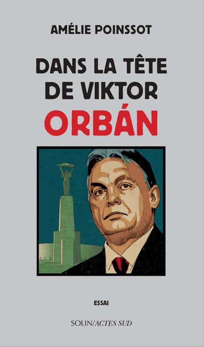 Amélie Poinssot, Dans la tête de Viktor Orbán