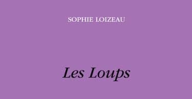 Sophie Loizeau, Les loups