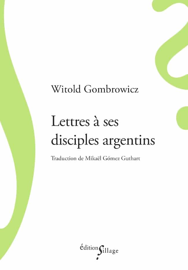 Witold Gombrowicz, Correspondance avec ses disciples argentins.