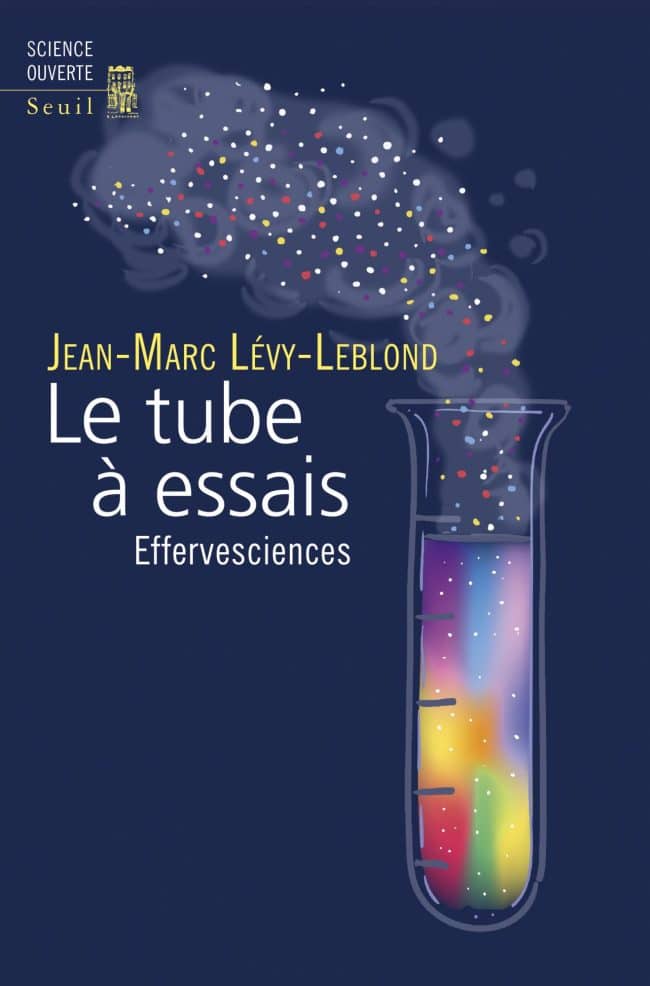 Jean-Marc Lévy-Leblond, Le tube à essais. Effervesciences