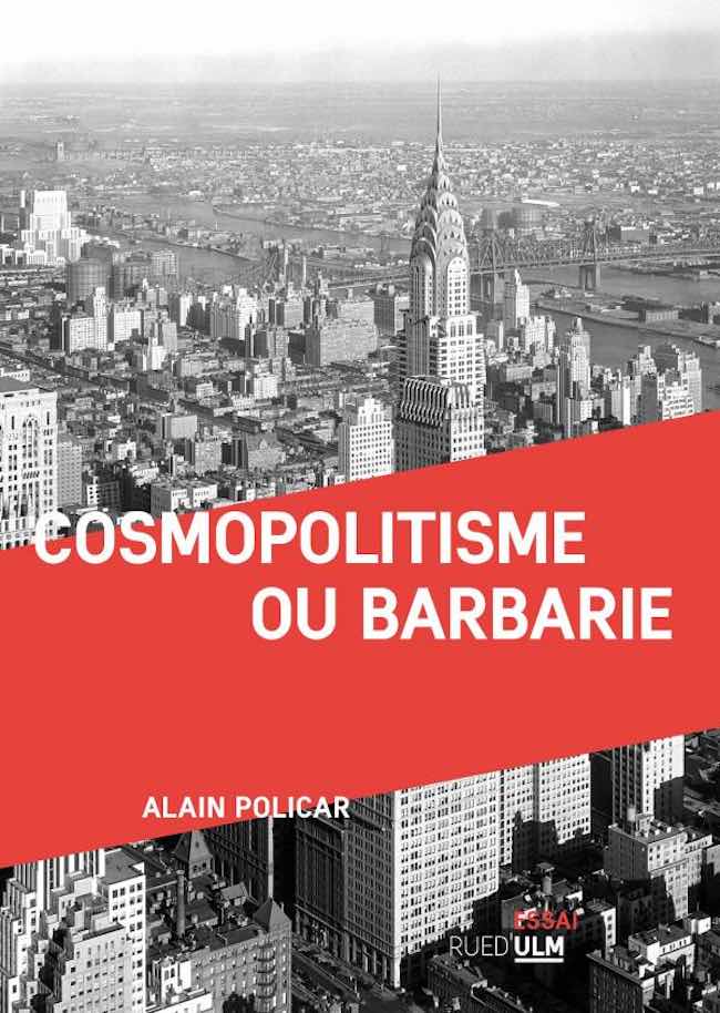 Alain Policar, Cosmopolitisme ou barbarie