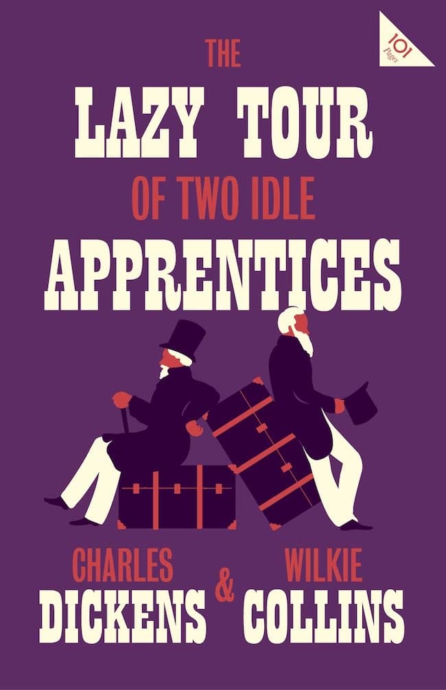 William Wilkie Collins et Charles Dickens, Lazy Tour. Les pérégrinations paresseuses de deux apprentis oisifs.