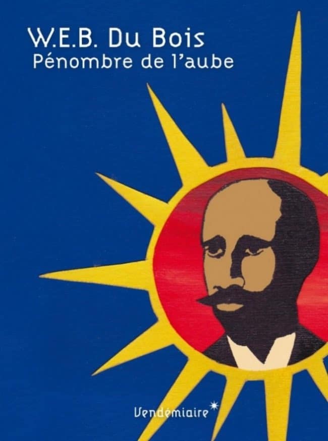 W. E. B. Du Bois, Pénombre de l’aube. Essai d’autobiographie d’un concept de race