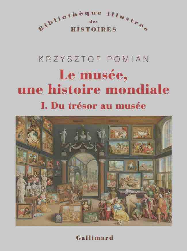 Le musée, une histoire mondiale, de Krzysztof Pomian