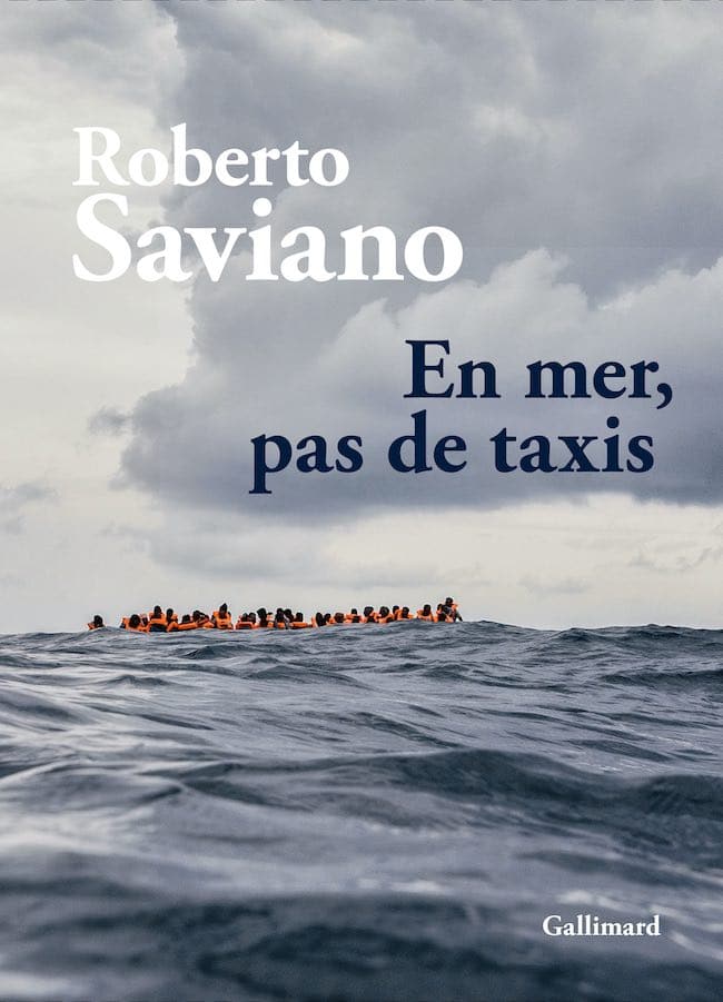 En mer, pas de taxis, de Roberto Saviano : une guerre menée de loin