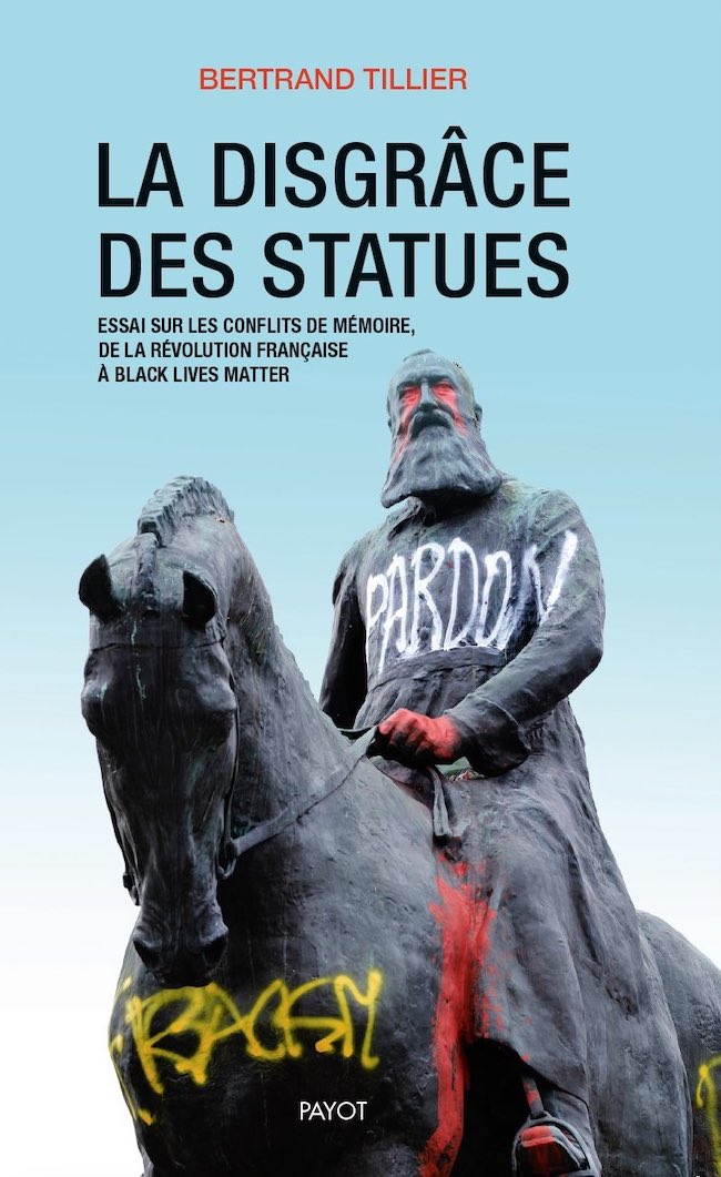 La disgrâce des statues, de Bertrand Tillier
