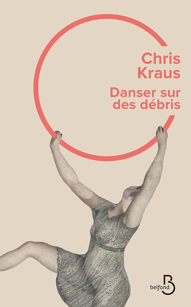 Couverture de Danser sur des débris", de Chris Kraus