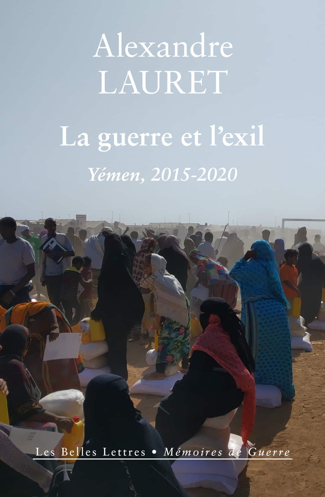 Couverture de "La guerre et l’exil. Yémen, 2015-2020", de Alexandre Lauret © Les Belles Lettres