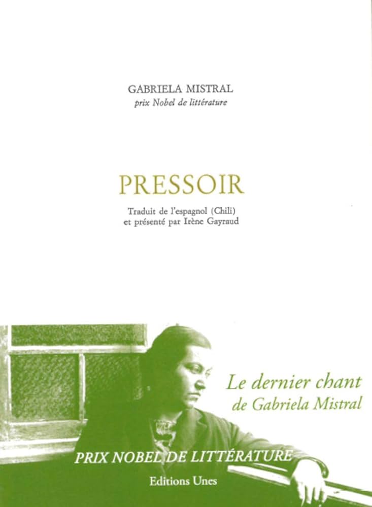 Gabriela Mistral, Pressoir