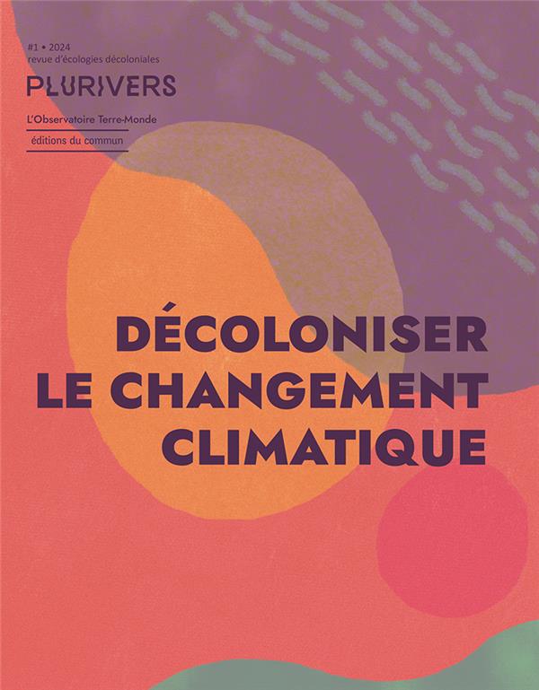 "Plurivers, revue d'écologies décoloniales" (n°1, 2024) © Editions du commun