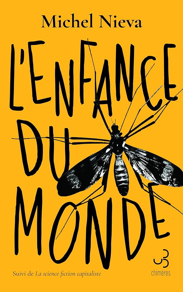 Michel Nieva, L'enfance du monde suivi de La science-fiction capitaliste