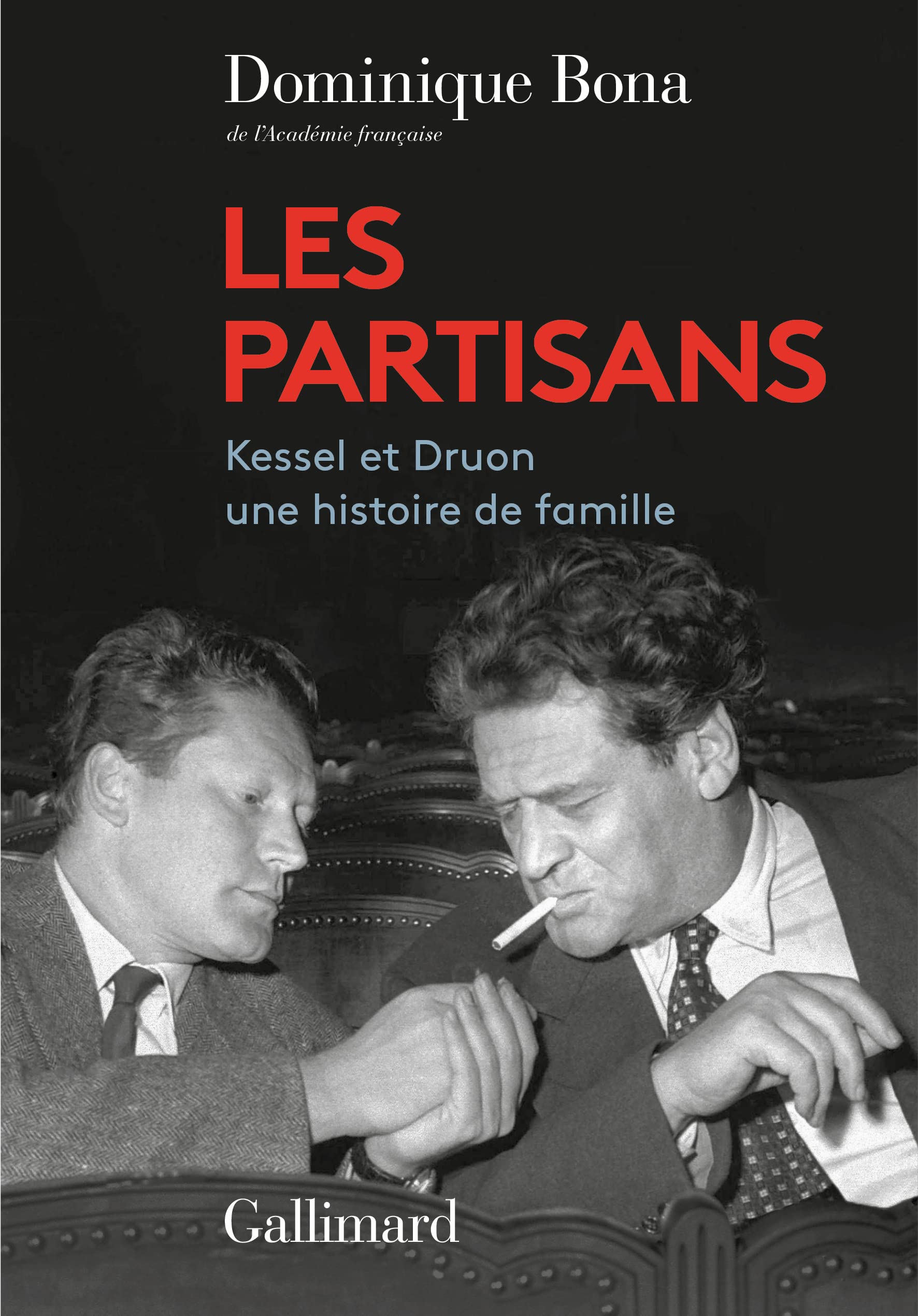 Dominique Bona, Les Partisans : Kessel et Druon, une histoire de famille, Gallimard